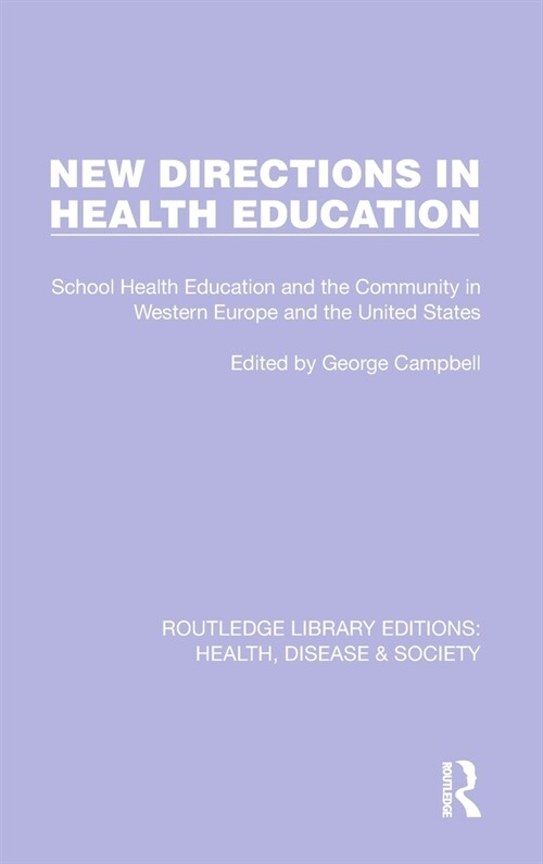New Directions in Health Education : School Health Education and the Community in Western Europe and the United States (Hardcover)