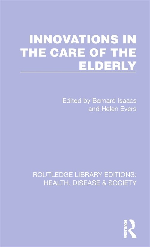 Innovations in the Care of the Elderly (Hardcover, 1)