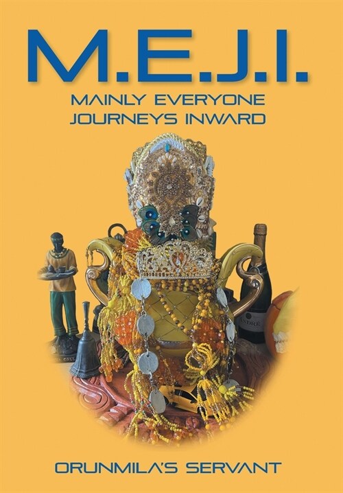 M.E.J.I.: Mainly Everyone Journeys Inward (Hardcover)