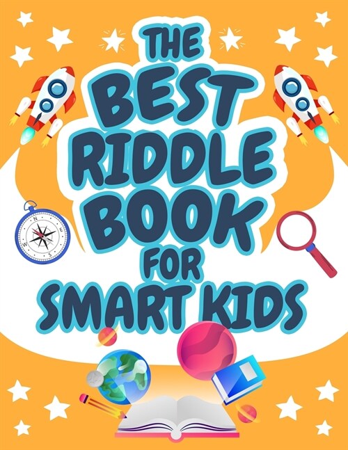 The Best Riddle Book for Smart Kids: 300+ Funny Riddles and Brain Teasers Families Will Love (Perfect Gift for Smart Kids!) (Paperback)