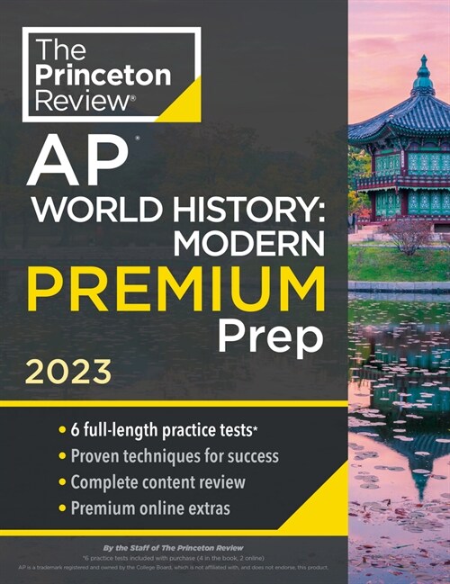 Princeton Review AP World History: Modern Premium Prep, 2023: 6 Practice Tests + Complete Content Review + Strategies & Techniques (Paperback)