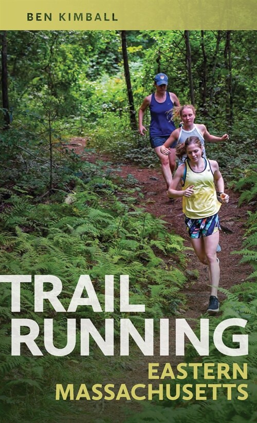 Trail Running Eastern Massachusetts (Paperback)