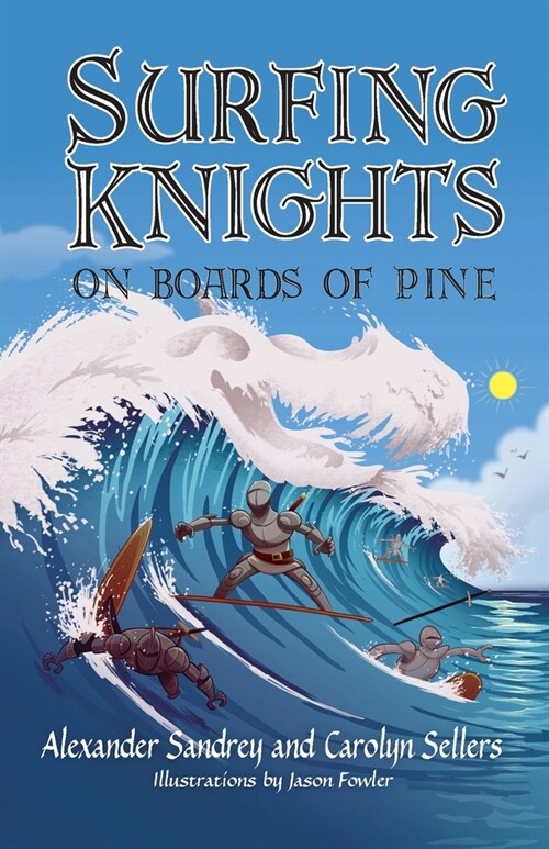 Surfing Knights, On Boards of Pine (Paperback)