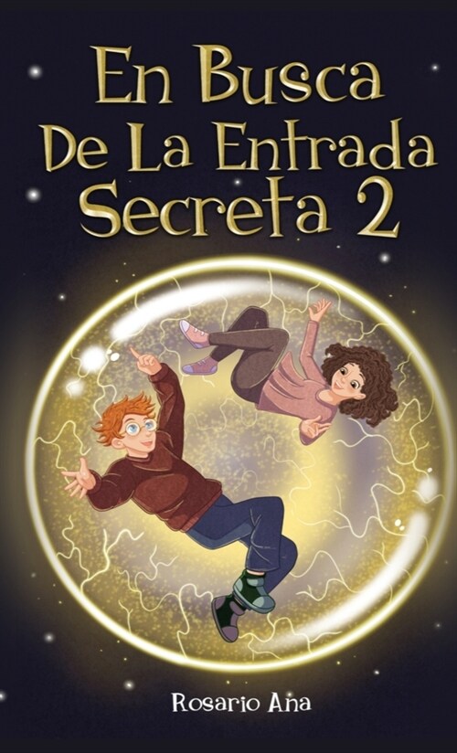 En Busca de la Entrada Secreta 2: Segunda parte del divertido libro de misterio y aventuras (Libro 2) (Hardcover)