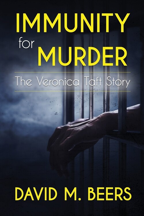 Immunity for Murder: The Veronica Taft Story (Paperback)