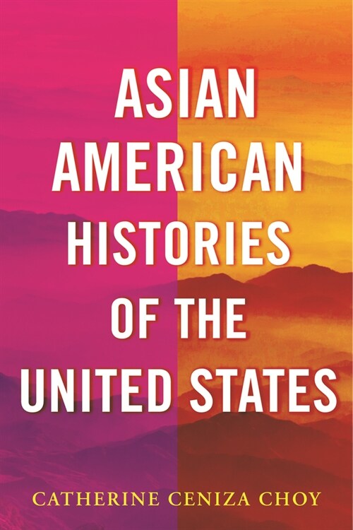 Asian American Histories of the United States (Hardcover)