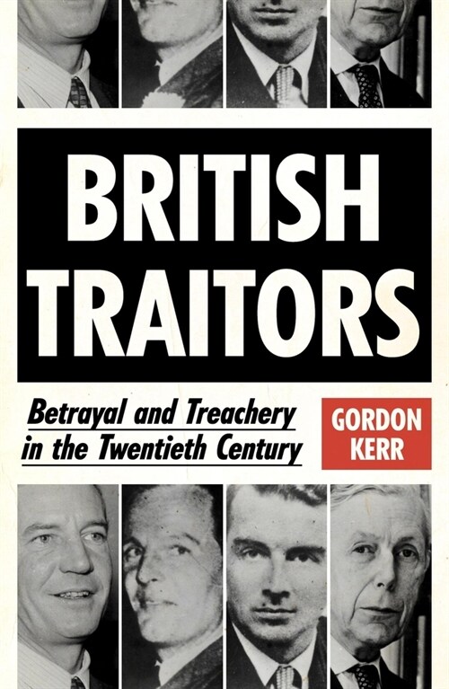 British Traitors : Betrayal and Treachery in the Twentieth Century (Paperback)