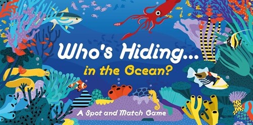 Whos Hiding in the Ocean?: A Spot and Match Game (Board Games)