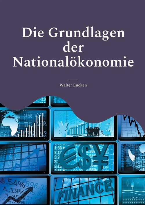 Die Grundlagen der National?onomie: ?er die lebensnahe soziale Marktwirtschaft (Paperback)