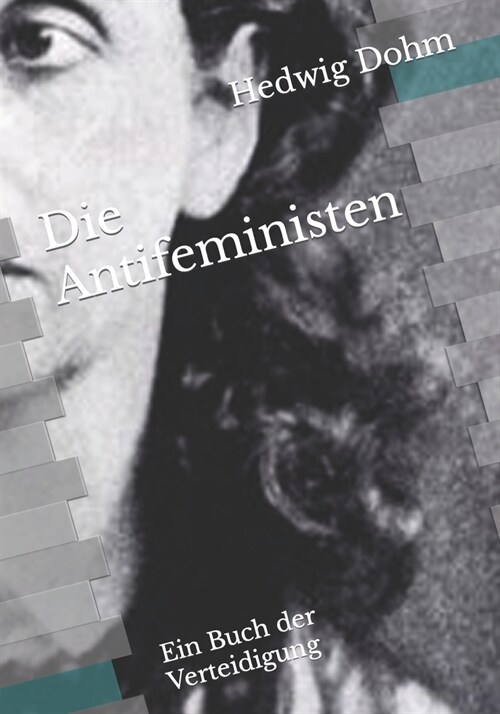 Die Antifeministen: Ein Buch der Verteidigung (Paperback)