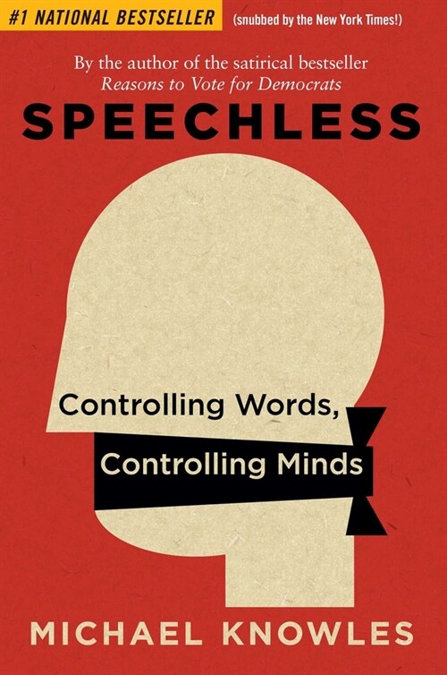 Speechless: Controlling Words, Controlling Minds (Paperback)