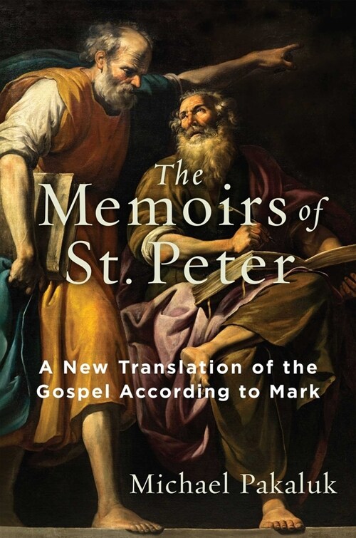The Memoirs of St. Peter: A New Translation of the Gospel According to Mark (Paperback)
