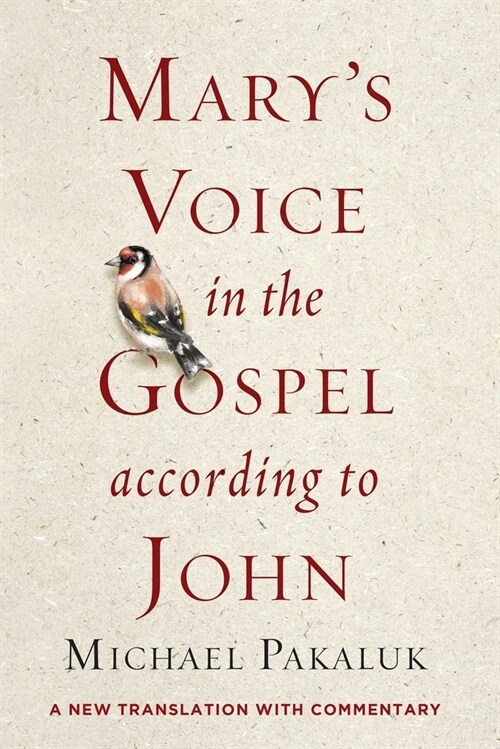 Marys Voice in the Gospel According to John: A New Translation with Commentary (Paperback)