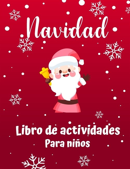 Libro de actividades de Navidad para ni?s de 4 a 8 a?s.: Un divertido juego de libros de trabajo para aprendizaje, colorante de Pap?Noel, Dot to Do (Paperback)