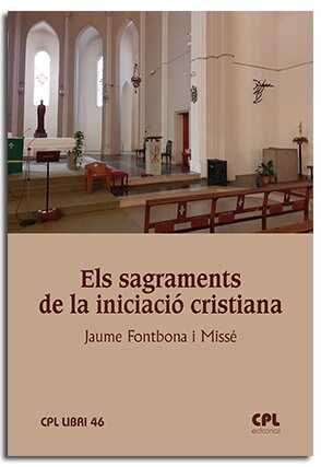 ELS SAGRAMENTS DE LA INICIACIO CRISTIANA (Paperback)