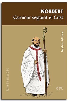 NORBERT. CAMINAR AMB CRIST COM A CAPDAVANTER (Paperback)