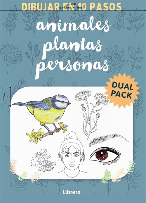 PACK DIBUJAR 10 PASOS: PERSONAS - ANIMALES Y PLANTAS (Paperback)