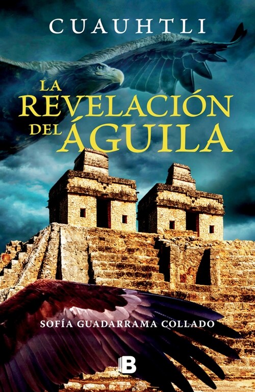 Cuauhtli, La Revelacion del 햓uila / Cuauhtli: The Eagles Revelation (Paperback)