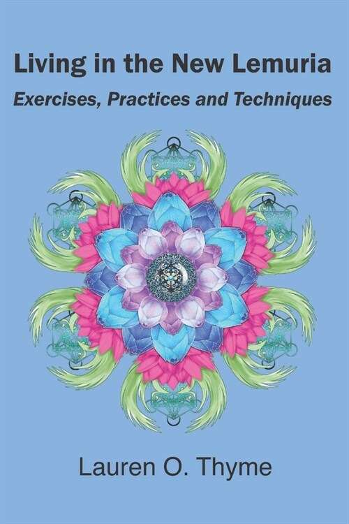 Living in the New Lemuria: Exercises, Practices and Techniques (Paperback)