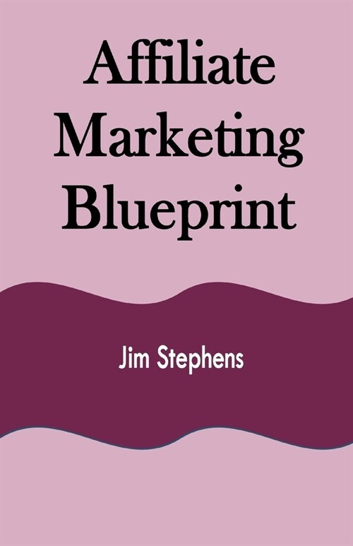 Affiliate Marketing Blueprint (Paperback)