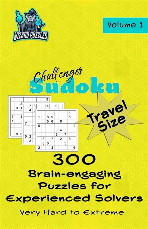 Challenger Sudoku - Travel Size Volume 1: 300 Brain-Engaging Puzzles for Experienced Solvers (Paperback)