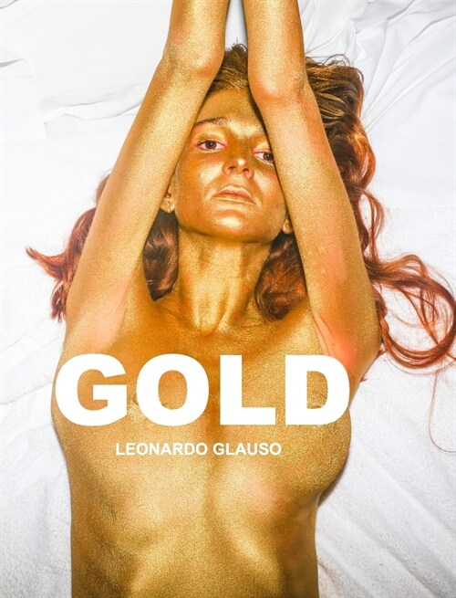 Gold. Leonardo Glauso: Gold. Leonardo Glauso (Hardcover)