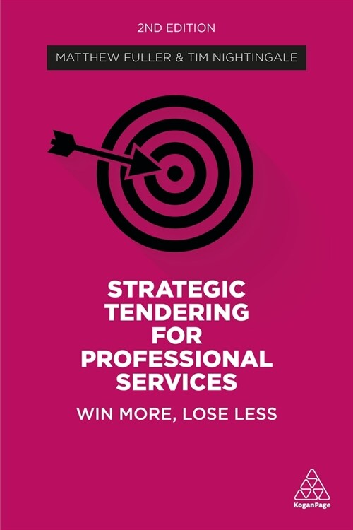 Strategic Tendering for Professional Services : Win More, Lose Less (Paperback, 2 Revised edition)