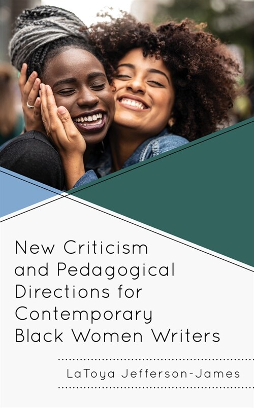 New Criticism and Pedagogical Directions for Contemporary Black Women Writers (Hardcover)