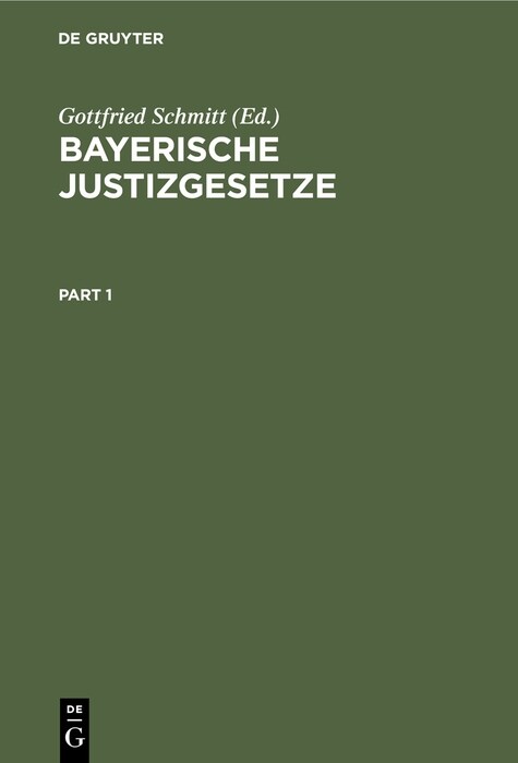 Bayerische Justizgesetze: Sammlung Der in Den Jahren 1818 Bis 1904 Erlassenen Landesgesetze F? Die Rechtspflege; Nach Dem Stande Von Ende Des J (Hardcover, Reprint 2021)