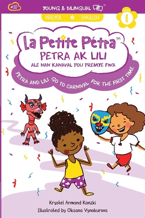 Petra and Lili go to Carnival for the First Time / Petra ak Lili ale nan Kanaval pou Premye Fwa (bilingual) (Paperback)