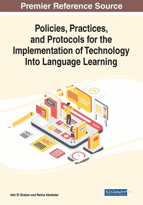 Policies, Practices, and Protocols for the Implementation of Technology Into Language Learning (Paperback)