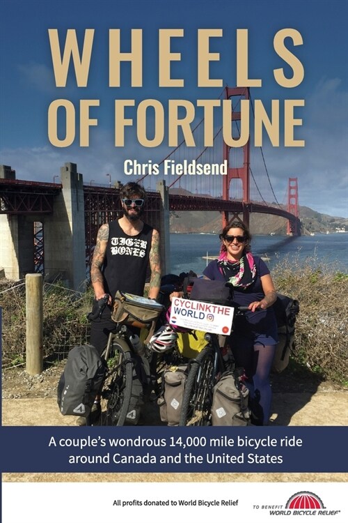 Wheels of Fortune: A couples wondrous 14,000 mile bicycle ride around Canada and the United States (Paperback)