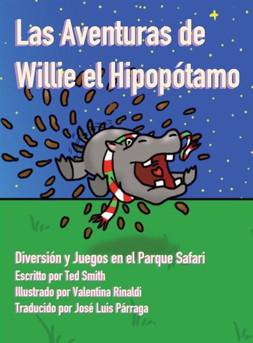 Las Aventuras de Willie el Hipop?amo: Diversi? y Juegos en el Parque Safari (Hardcover)