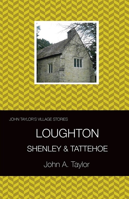 John Taylors Village Stories: 3 Loughton, Shenley & Tattenhoe (Paperback)