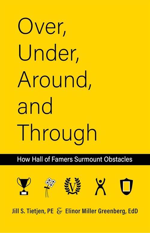 Over, Under, Around and Through: How Hall of Famers Surmount Obstacles (Paperback)