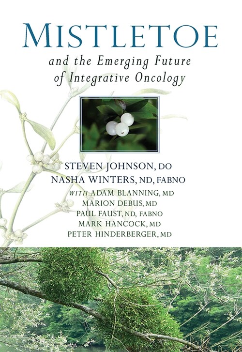 Mistletoe and the Emerging Future of Integrative Oncology (Hardcover)
