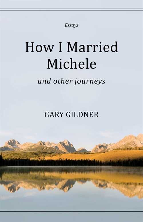 How I Married Michele: And Other Journeys, Essays (Paperback)