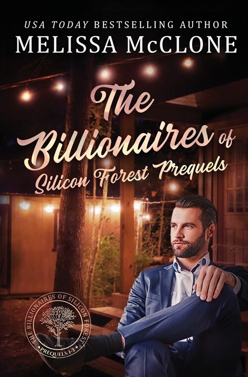 The Billionaires of Silicon Forest Prequels: Books 1-3 (Paperback)