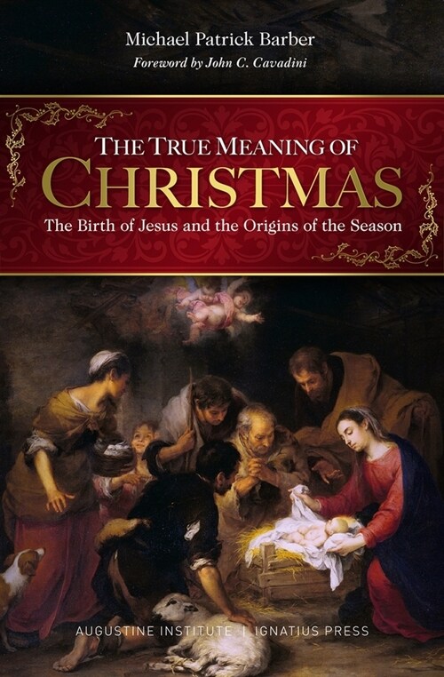 The True Meaning of Christmas: The Birth of Jesus and the Origins of the Season (Hardcover)