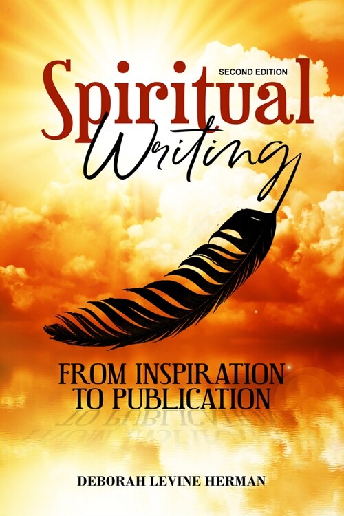 Spiritual Writing from Inspiration to Publication 2nd Ed (Paperback, Revised)