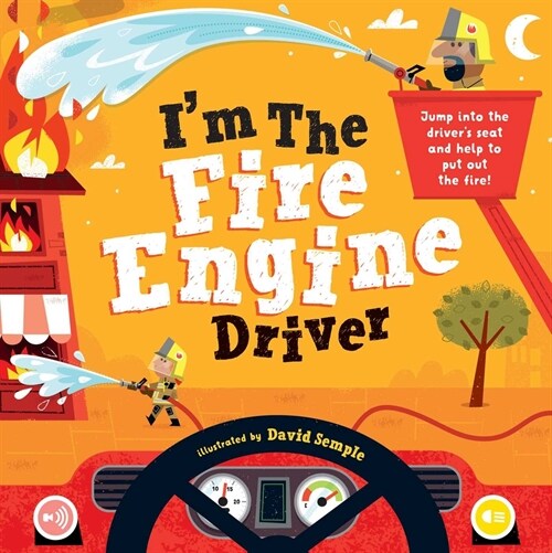 Im the Fire Engine Driver: Jump Into the Drivers Seat and Help to Put Out the Fire! (Hardcover)