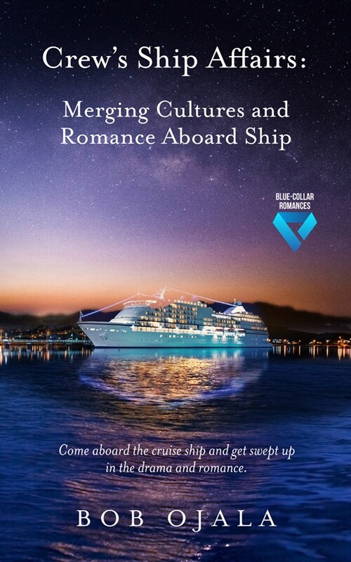 Crews Ship Affairs: Merging Cultures and Romance Aboard Ship (Paperback)