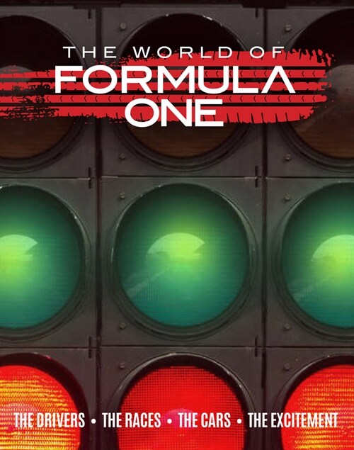 The World of Formula One: The Drivers the Races the Cars the Excitement (Hardcover)