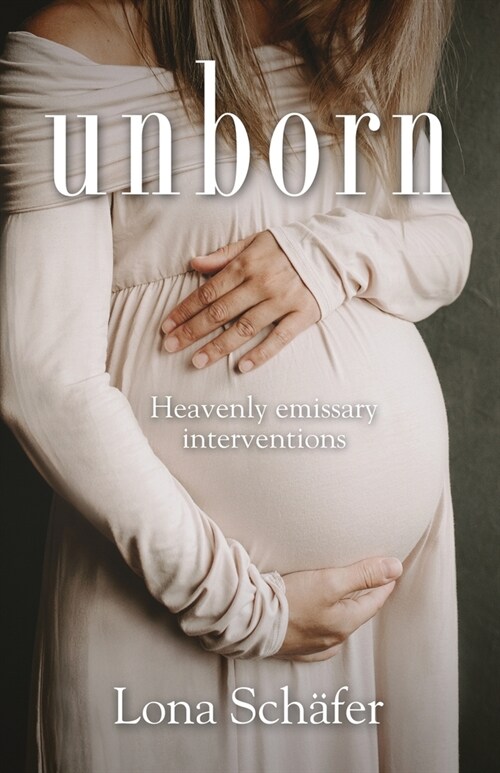 Unborn: Heavenly emissary interventions (Paperback)