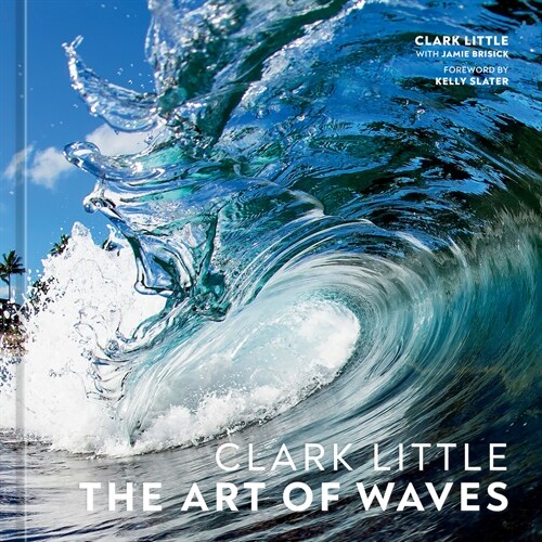 Clark Little: The Art of Waves (Hardcover)