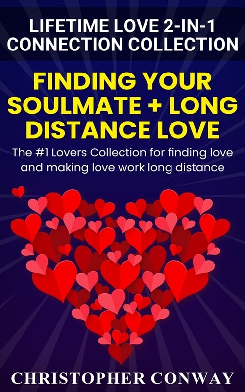 Lifetime Love 2-in-1 Connection Collection: Finding Your Soulmate + Long Distance Love - The #1 Lovers Collection for finding love and making love wor (Paperback)