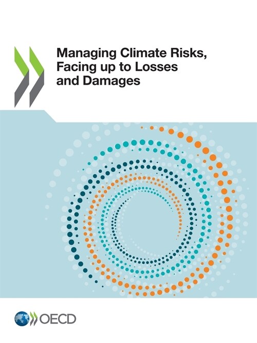 Managing Climate Risks, Facing up to Losses and Damages (Paperback)