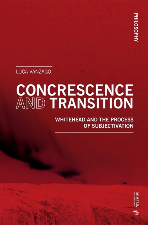Concrescence and Transition: Whitehead and the Process of Subjectivation (Paperback)