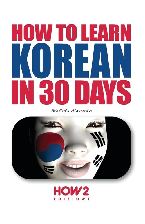 How to Learn Korean in 30 Days (Paperback)