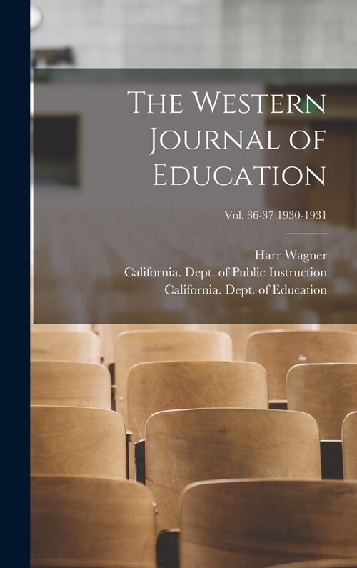 The Western Journal of Education; Vol. 36-37 1930-1931 (Hardcover)